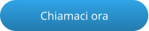 Chiamaci ora